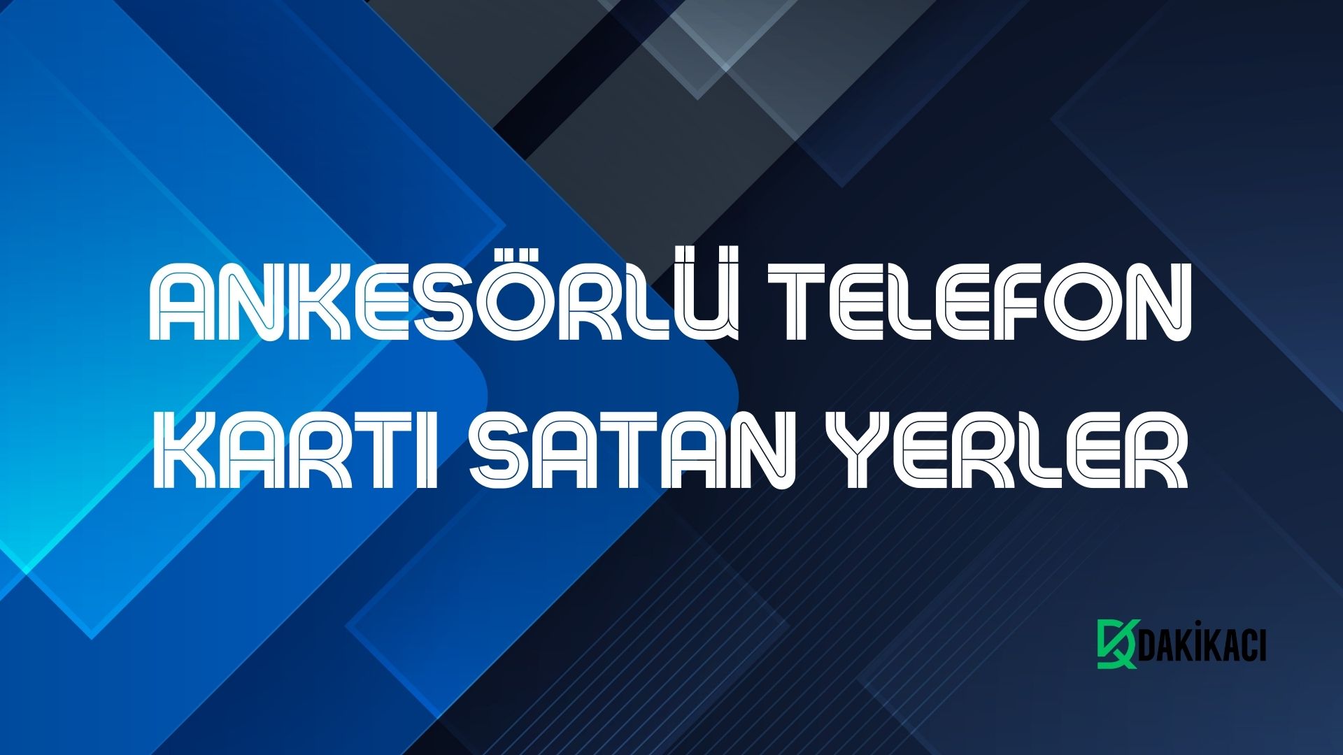 ANKESÖRLÜ TELEFON KARTI SATAN YERLER